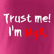 Trust me I´m  MgA. / Ver mi som MgA.