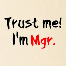 Trust me I´m  Mgr. / Ver mi som Magister.