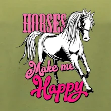 Horses Make me Happy