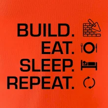 Build eat sleep repeat - tehly