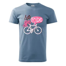 Lets go ride Lets go ride