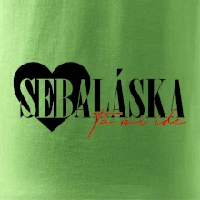 Sebeláska ta mi ide