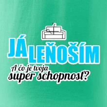 Já leňoším - tvoja super schopnosť - rovný