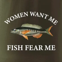 Women want me, fish fear me