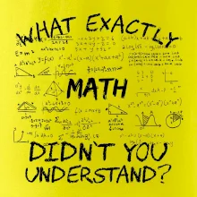 What exactly didnt you understand  - Math What exactly didnt you understand  - Math