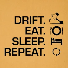 Drift Eat Sleep Repeat