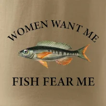 Women want me, fish fear me