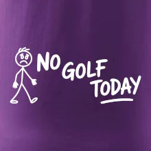 No Golf Today