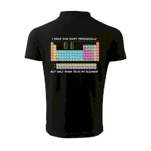 I wear this shirt periodically but only when I'm in my element I wear this shirt periodically but only when I'm in my element