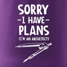 Sorry I have plans - architect