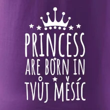 Princesses are born in (Vlastný nápis mesiac narodenia)