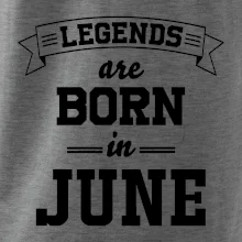Legends are born in June