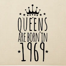 Queens are born in 1969