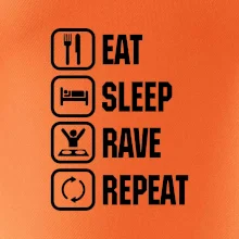 Eat sleep rave repeat Eat sleep rave repeat
