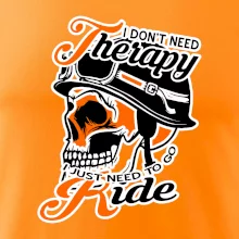 I don't need therapy moto ride I don't need therapy moto ride