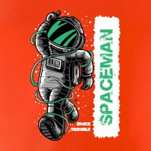 Spaceman trouble Spaceman trouble