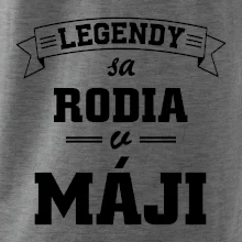 Legendy sa rodia v máji