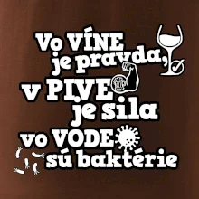Vo víne je pravda, v pive je sila, vo vode sú baktérie