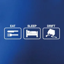 Eat sleep Drift
