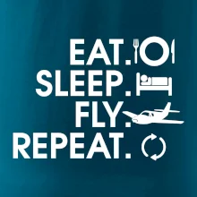 Eat sleep fly repeat