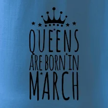 Queens are born in March