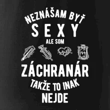 Neznášam byť sexy ale som záchranár Neznášam byť sexy ale som záchranár