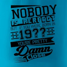 Nobody is perfect - Vlastný ročník