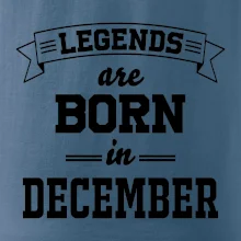 Legends are born in December Legends are born in December