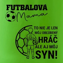 Futbalová mama - Jeden syn (vaše meno a číslo)