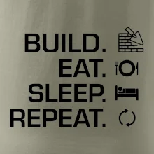 Build eat sleep repeat - tehly