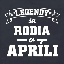 Legendy sa rodia v apríli