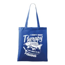 I dont need therapy - fishing