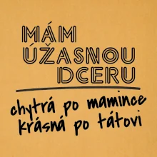 Mám úžasnú dcéru
