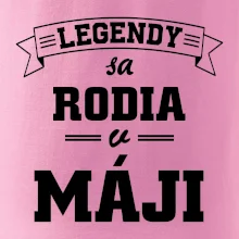 Legendy sa rodia v máji