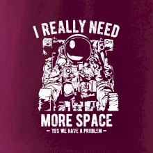 I Really Need More Space
