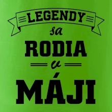 Legendy sa rodia v máji