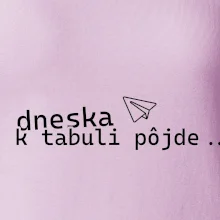 Dneska k tabuli pôjde