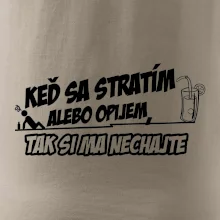 Keď sa stratím alebo opijem, tak si ma nechajte Keď sa stratím alebo opijem, tak si ma nechajte