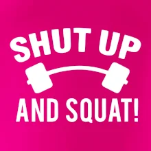 Shut up and squat