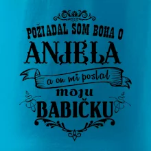Požiadal som Boha o anjela a on mi poslal moju babičku Požiadal som Boha o anjela a on mi poslal moju babičku