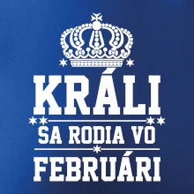 Králi sa rodia vo februári