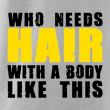 Who Needs Hair With A Body Like This