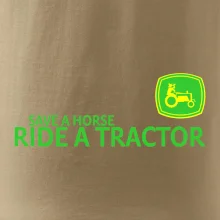 Save horse, ride tractor