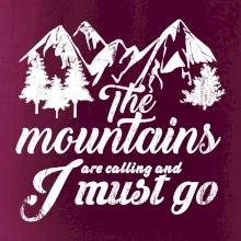 The mountains are calling and i must go