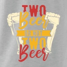 Two beer or not two beer Two beer or not two beer