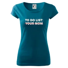 To do list: Your mom