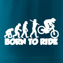 Evolution Born to ride