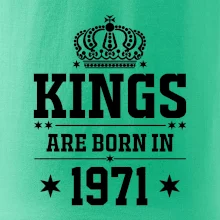 Kings are born in 1971 Kings are born in 1971