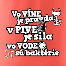Vo víne je pravda, v pive je sila, vo vode sú baktérie