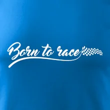 Born to race